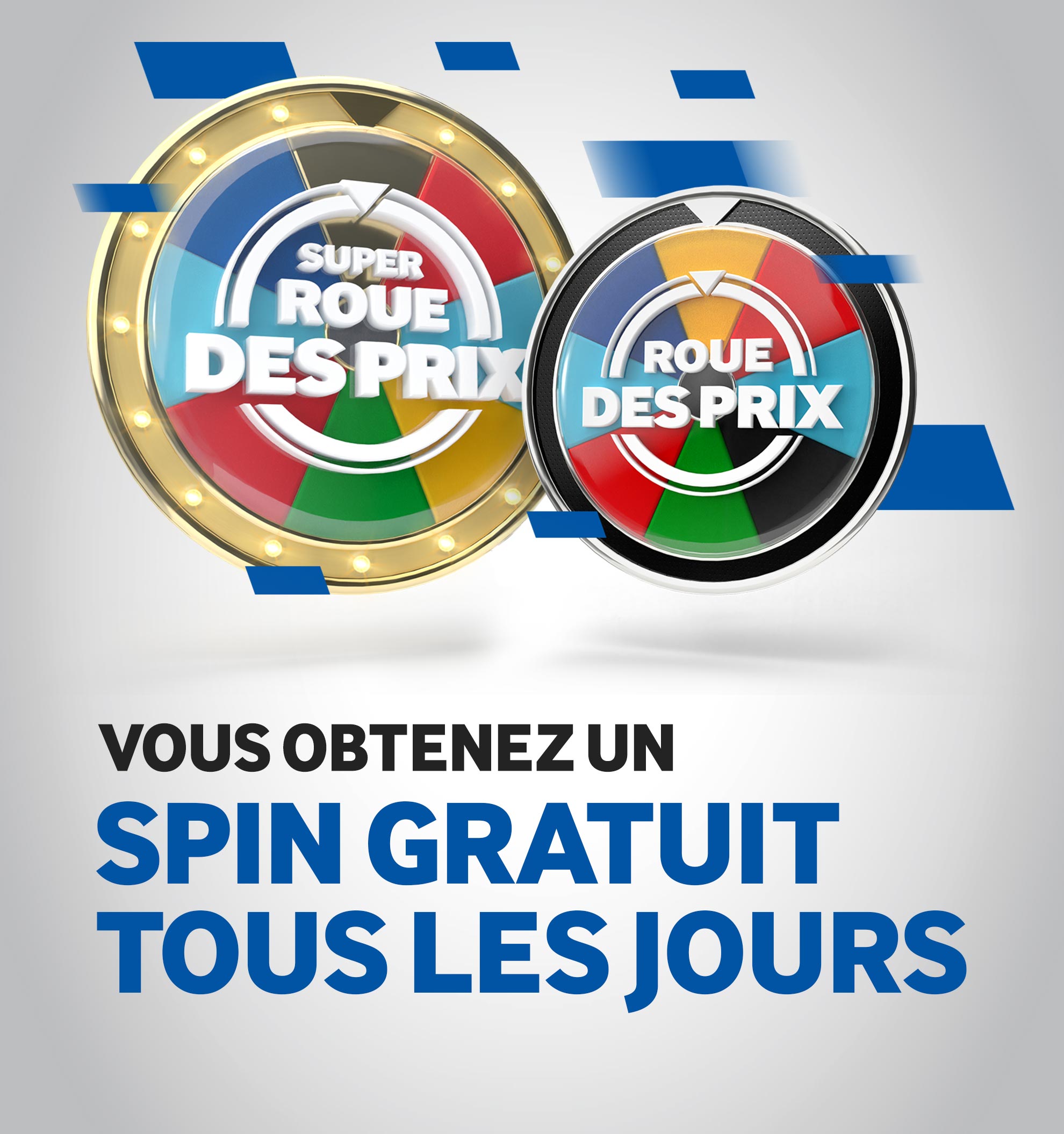 Image de deux roues colorées étiquetées « Super Roue des Prix » et « Roue des Prix » sur fond clair. Ci-dessous, le texte indique « Vous obtenez un spin gratuit tous les jours » en lettres bleues grasses.
