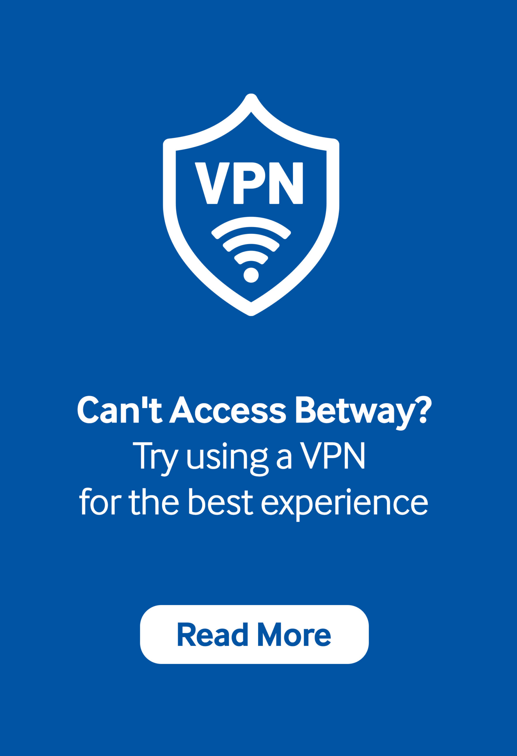 Vpn can't access betway? try using a vpn for the best experience.