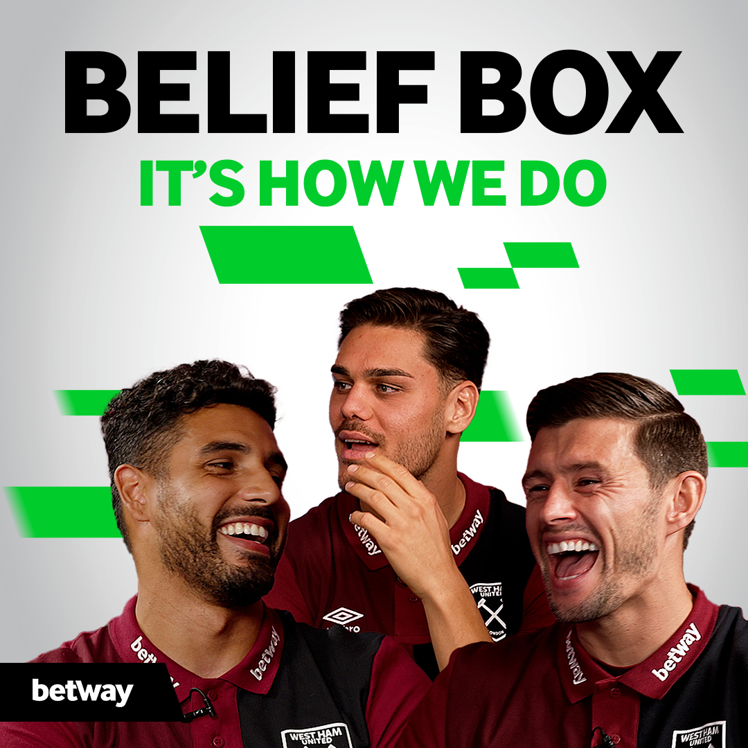 Three men in West Ham United jerseys laughing, with BELIEF BOX - ITS HOW WE DO above them and a Betway Arabia logo in the corner.